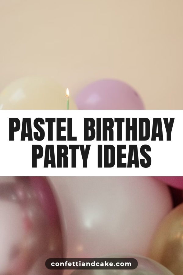 Sticker Script Band Aesthetic Pinterest Templates example: a party ideas pin titled "Pastel Birthday Party Ideas"