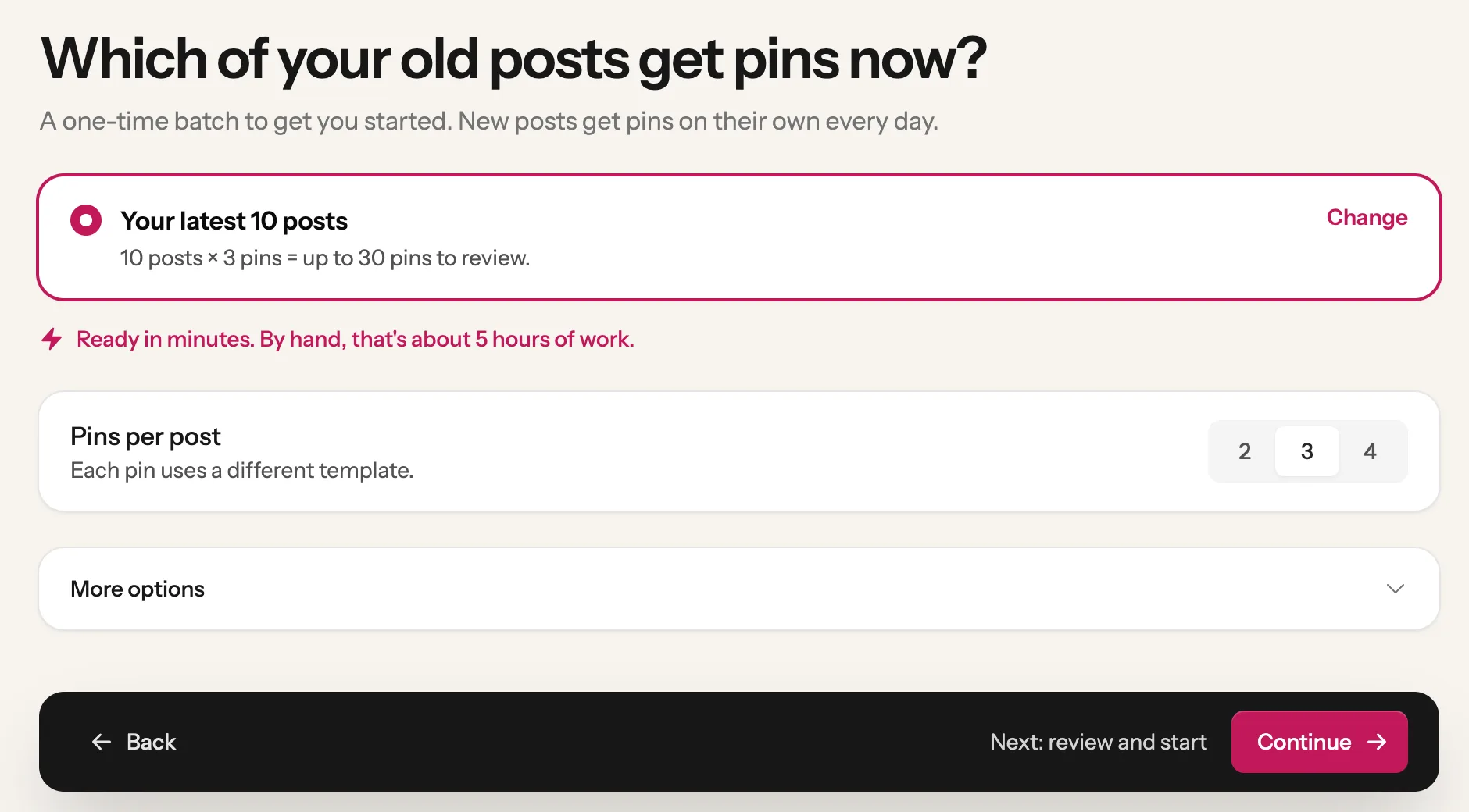 Which of your old posts get pins now? Your latest 10 posts, 10 posts times 3 pins is 30 pins to review, and Pins per post set to 3