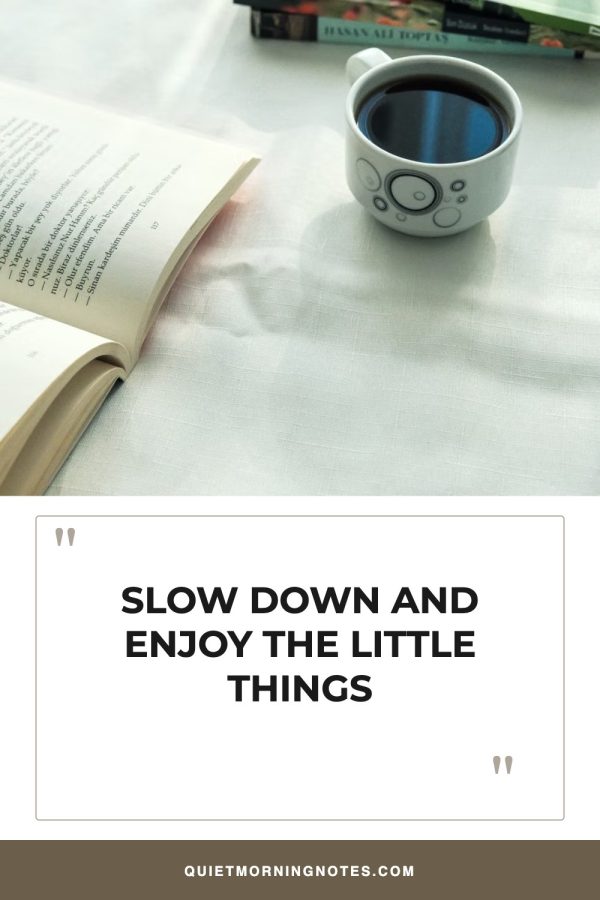 Classic Quote Pinterest template example: a quotes pin titled "Slow Down and Enjoy the Little Things"
